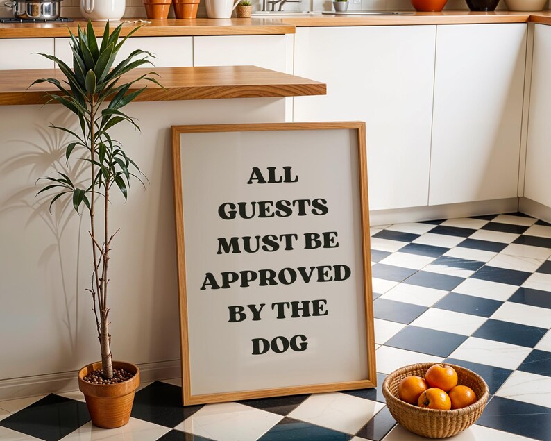 Funny Dog Quote Wall Art | “All Guests Must Be Approved by the Dog” Sign | Pet Lover Gift | Dog Home Décor | Humorous Typography Print