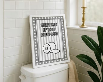Funny Bathroom Wall Art • Text Me If You Run Out • Grey Bathroom Décor • Toilet Paper Quote Sign