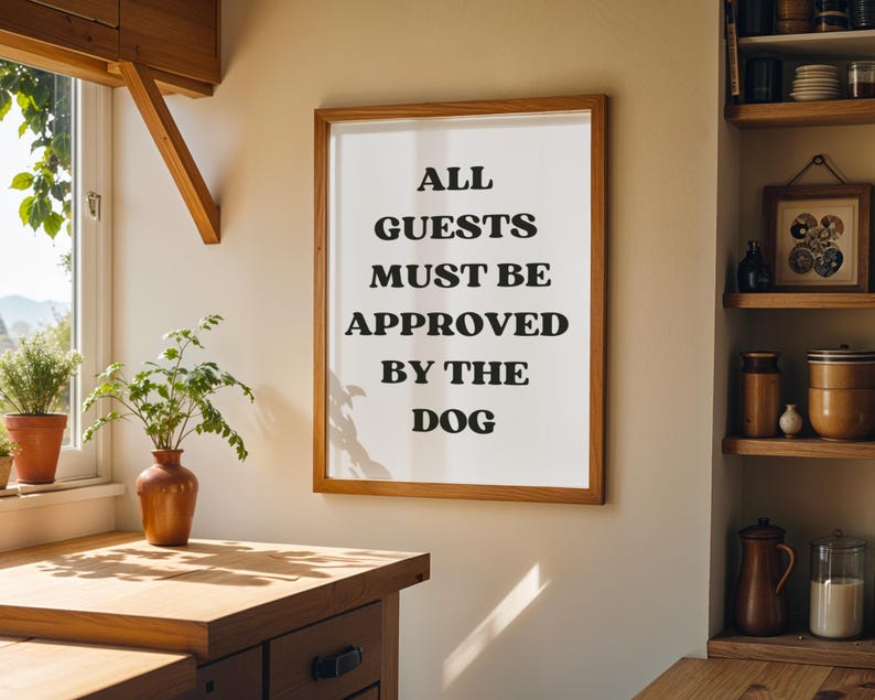 Funny Dog Quote Wall Art | “All Guests Must Be Approved by the Dog” Sign | Pet Lover Gift | Dog Home Décor | Humorous Typography Print
