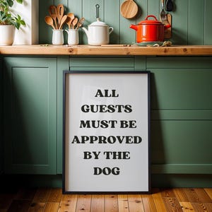 Funny Dog Quote Wall Art | “All Guests Must Be Approved by the Dog” Sign | Pet Lover Gift | Dog Home Décor | Humorous Typography Print