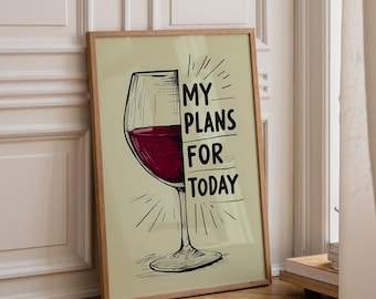 My Plans for Today Wine Print | Funny Wine Wall Art | Kitchen Bar Décor | Wine Lover Gift | Minimalist Wine Poster | Home Bar Artwork