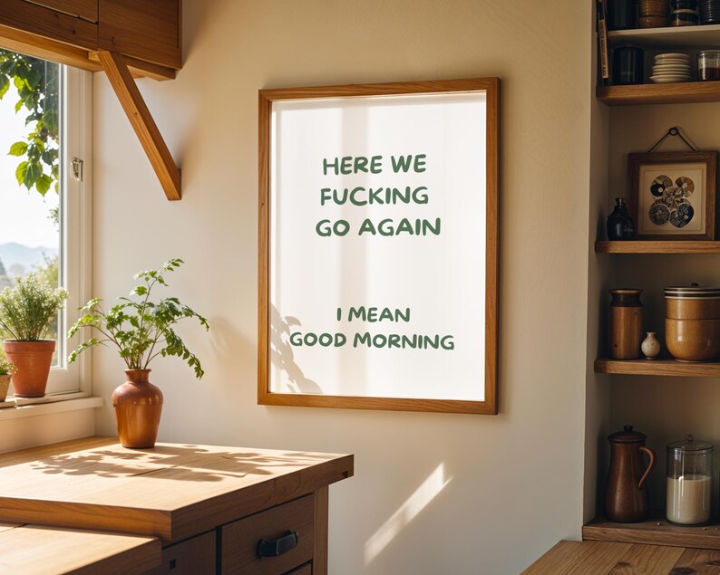 Here We F***ing Go Again Print | Funny Morning Quote Wall Art | Rude Humour Poster | Sarcastic Home Office Décor | Adult Bedroom Print