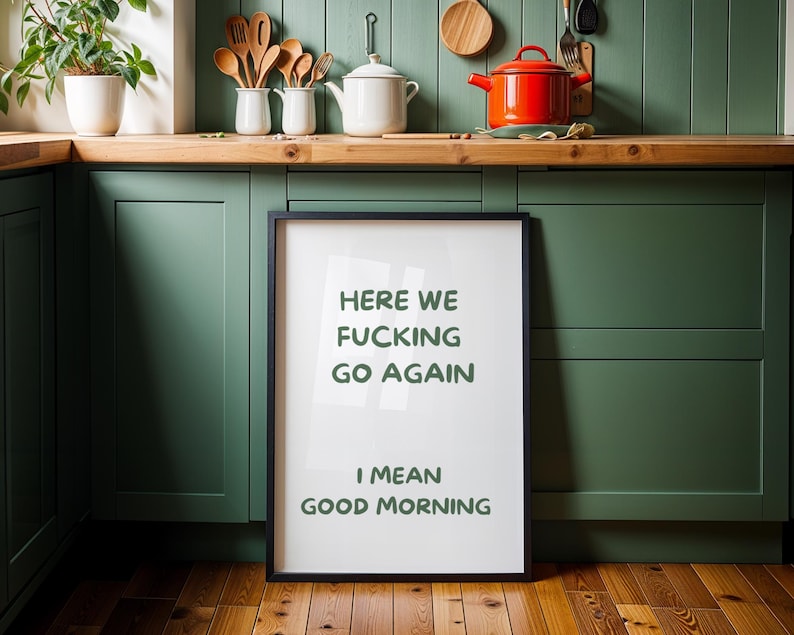 Here We F***ing Go Again Print | Funny Morning Quote Wall Art | Rude Humour Poster | Sarcastic Home Office Décor | Adult Bedroom Print