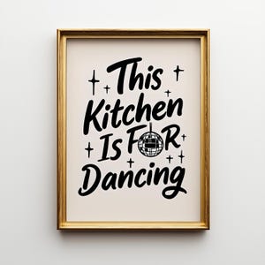 This Kitchen is for Dancing Poster | Kitchen Quote Poster | Wall Art | Funny Quote | Funny wall art | Kitchen wall art | Black image 6