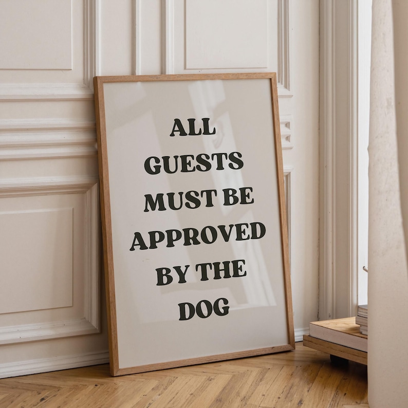 Funny Dog Quote Wall Art | “All Guests Must Be Approved by the Dog” Sign | Pet Lover Gift | Dog Home Décor | Humorous Typography Print image 1