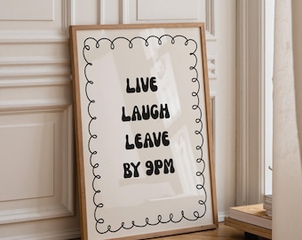 Funny Quote Wall Art | “Live Laugh Leave by 9PM” Print | Humorous Home Décor | Minimalist Typography Poster | Sarcastic Gift