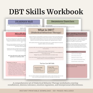 May include: A DBT Skills Workbook with several pages of worksheets. The pages cover topics such as mindfulness, distress tolerance, and emotion regulation. The workbook includes the text "Instant Printable Download - 55+ Pages Included."