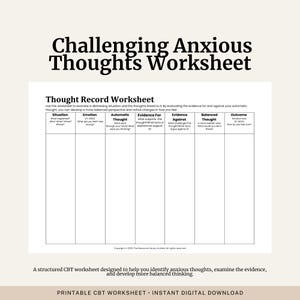 Puede incluir: Una hoja de trabajo blanca titulada "Challenging Anxious Thoughts Worksheet" con el texto "Thought Record Worksheet". La hoja de trabajo incluye secciones para registrar pensamientos, emociones y evidencia. La parte inferior de la imagen dice "PRINTABLE CBT WORKSHEET • INSTANT DIGITAL DOWNLOAD."