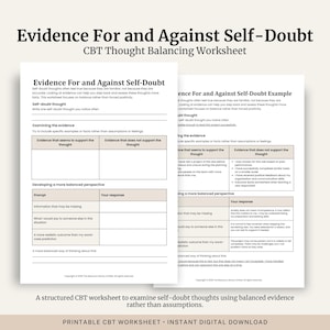 May include: A printable CBT worksheet titled "Evidence For and Against Self-Doubt." The worksheet is designed to help examine self-doubt thoughts using balanced evidence. The design includes text and tables for recording thoughts and evidence.