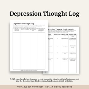 May include: Two white worksheets titled "Depression Thought Log" and "Depression Thought Log Example" with black text. The top text reads "Depression Thought Log." The bottom text reads "A CBT-based worksheet..." and "PRINTABLE CBT WORKSHEET - INSTANT DIGITAL DOWNLOAD."