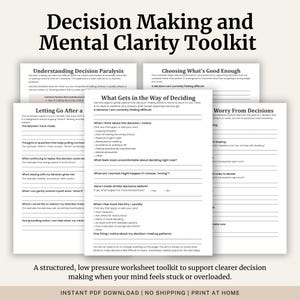 May include: A white and black printable worksheet titled "Decision Making and Mental Clarity Toolkit." The toolkit includes sections on decision paralysis, choosing what's good enough, and letting go. The text "Instant PDF Download | Print at Home" is at the bottom.