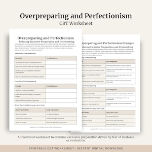 May include: A CBT worksheet titled "Overpreparing and Perfectionism" with text and tables. The worksheet is designed to help examine excessive preparation driven by fear of mistakes or evaluation. The text includes "Reducing Excessive Preparation and Overworking".