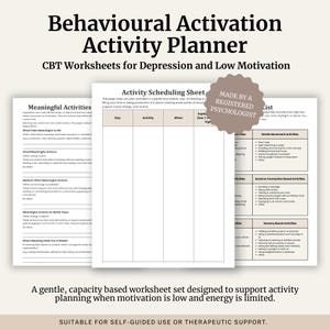 May include: CBT worksheets for depression and low motivation, featuring an activity planner. The image shows an activity scheduling sheet and worksheets for meaningful activities. Text reads "Behavioural Activation Activity Planner". Made by a registered psychologist.