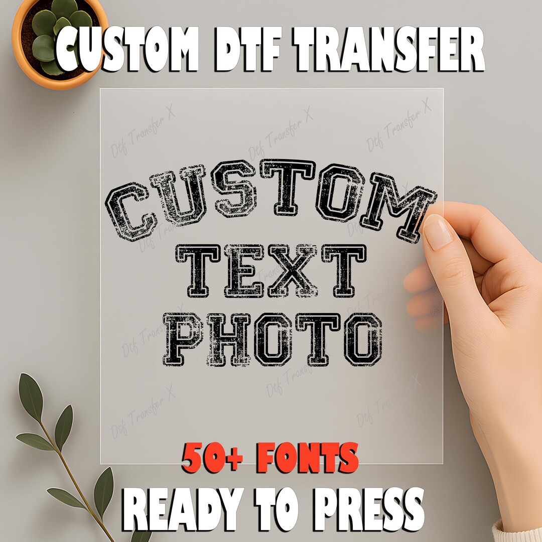 Custom Text DTF Transfer, Custom Photo Ready to Press, Personalized ...