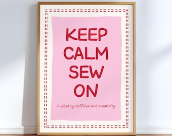 Sewing Room Art Print: keep Calm and Sew on Decor Wall Poster (Digital Download)