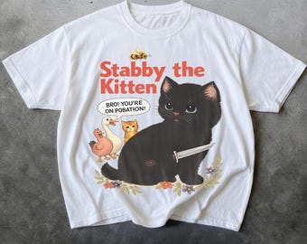 Stabby Kitten T-Shirt, Dark Humor Cat Graphic Tee, Sarcastic Animal Lover Gift
