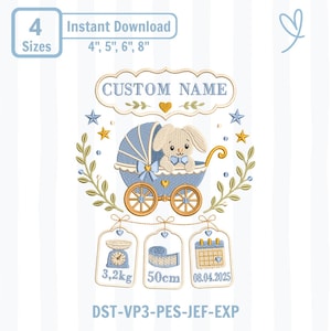 May include: An embroidery design featuring a beige bunny in a blue baby carriage, surrounded by stars and leaves. Text includes CUSTOM NAME, 3.2kg, 50cm, 08.04.2025, and file formats DST-VP3-PES-JEF-EXP. Includes 4 sizes: 4", 5", 6", 8".