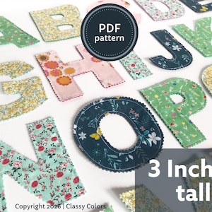 May include: A collection of fabric letters featuring various floral and botanical patterns in shades of green, pink, yellow, and dark blue. Each letter has pinked edges and measures 3 inches tall. The image includes text reading PDF pattern.