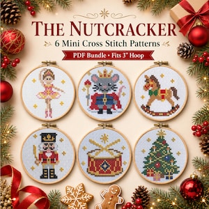 May include: Six circular wooden embroidery hoops containing cross stitch patterns of a ballerina, a mouse king, a rocking horse, a nutcracker, a drum, and a Christmas tree. The text reads THE NUTCRACKER 6 Mini Cross Stitch Patterns PDF Bundle Fits 3" Hoop.