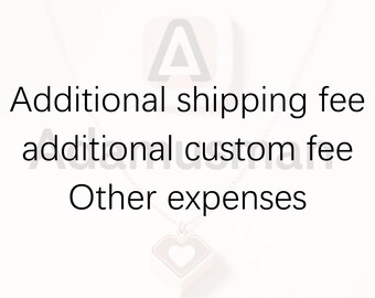 Additional shipping fee / additional custom fee / Other expenses