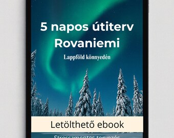 Lappföld személyes útiterv– 5 siestas Rovaniemiben / Aurora, Mikulás falu, autó nélkül