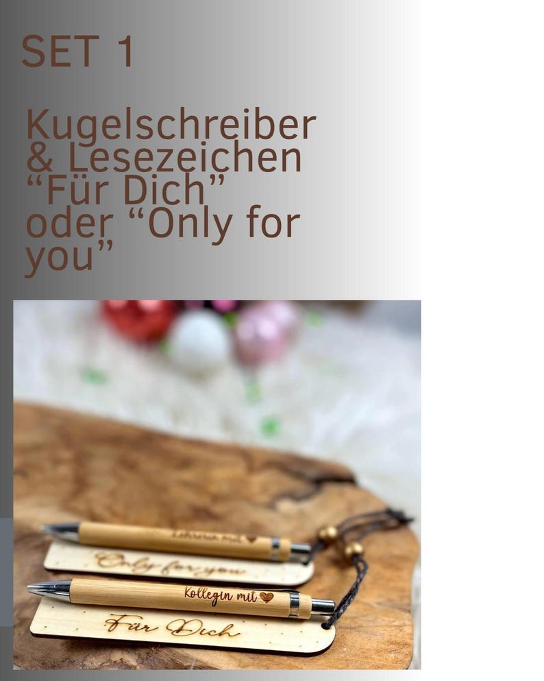 May include: Set of two wooden pens and bookmarks. The pens are light brown with silver accents. The bookmarks have the phrases "Only for you" and "F&uuml;r Dich" engraved on them. The text "Kollegin mit" and a heart are also engraved on the bookmark.