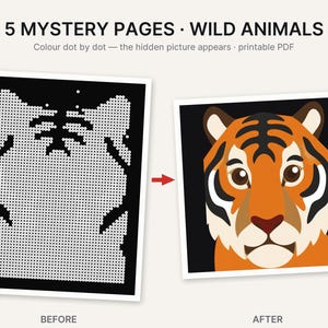 May include: A printable PDF titled 5 MYSTERY PAGES WILD ANIMALS featuring a dot-to-dot activity. The before image shows a black background with white dots forming a tiger outline, and the after image shows a colorful tiger face illustration.