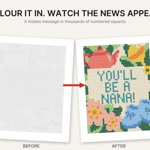 Puede incluir: Una hoja de actividades de colorear por n&uacute;meros con una vista de antes y despu&eacute;s. El texto dice COLOUR IT IN. WATCH THE NEWS APPEAR. A hidden message in thousands of numbered squares. La imagen final muestra YOU'LL BE A NANA! con una tetera y flores.