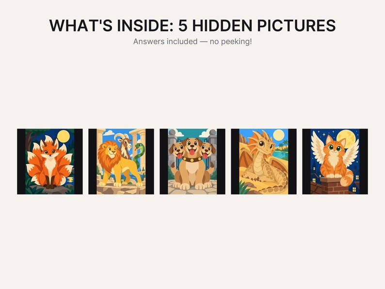 K&ouml;nnte beinhalten: Eine Grafik mit dem Text WHAT'S INSIDE: 5 HIDDEN PICTURES und Answers included &mdash; no peeking! Unter dem Text befinden sich f&uuml;nf quadratische Illustrationen: ein neunschw&auml;nziger Fuchs, ein L&ouml;we mit Ziege und Schlange, ein dreik&ouml;pfiger Hund, ein Drache und eine gefl&uuml;gelte Katze.