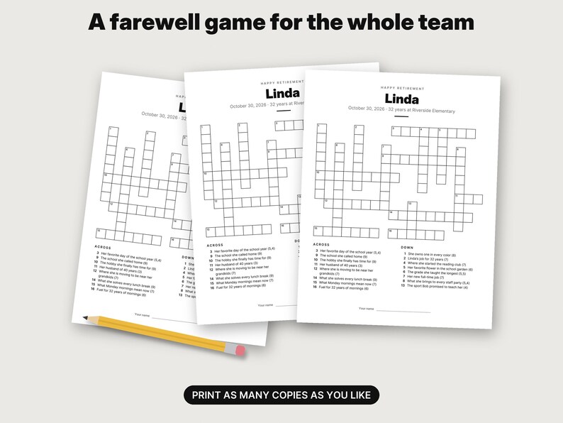 May include: Three identical white paper sheets featuring a black printed crossword puzzle titled Happy Retirement Linda, dated October 30, 2028. The text includes A farewell game for the whole team and Print as many copies as you like. A yellow pencil lies below.