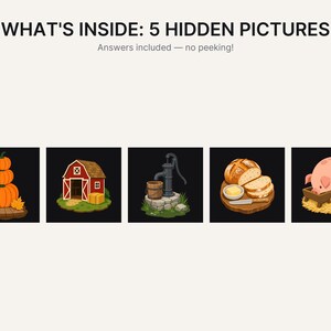 May include: A graphic titled WHAT'S INSIDE: 5 HIDDEN PICTURES with the subtitle Answers included &mdash; no peeking! Below are five square illustrations featuring a stack of orange pumpkins, a red barn, a water pump, sliced bread with butter, and a pink pig.