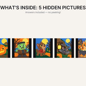 May include: A graphic featuring the text WHAT'S INSIDE: 5 HIDDEN PICTURES and Answers included &mdash; no peeking! above five square illustrations showing a smiling pumpkin, a Frankenstein monster, a werewolf, bats in a cave, and a cat in a cauldron.