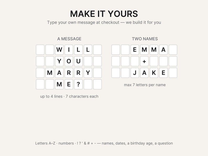 May include: A customization guide featuring the text MAKE IT YOURS. Two grids show examples: one with the message WILL YOU MARRY ME? and another with the names EMMA + JAKE. Text below specifies up to 4 lines, 7 characters each, and available characters.