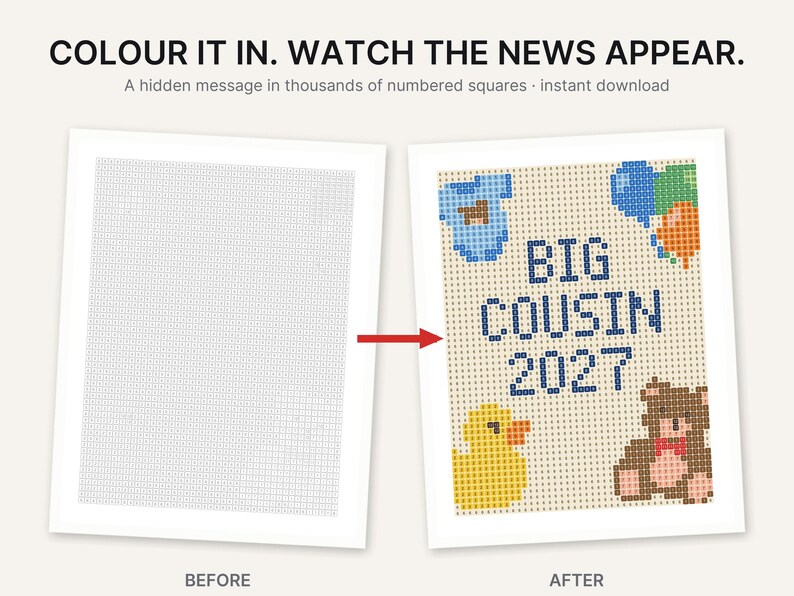 May include: A printable activity sheet featuring a grid of numbered squares. The text reads COLOUR IT IN. WATCH THE NEWS APPEAR. A hidden message in thousands of numbered squares. The completed version displays the text BIG COUSIN 2027 with a blue baby onesie, colorful balloons, a yellow duck, and a brown teddy bear.