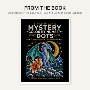 K&ouml;nnte beinhalten: Ein Taschenbuch mit dem Titel Mystery Color By Number Dots: Dragons & Mythical Creatures Edition. Das Cover zeigt eine Punkt-Illustration eines blauen Drachen und eines orangefarbenen Fuchses mit mehreren Schw&auml;nzen auf einem Felsen unter einem Mond.