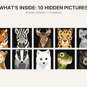 May include: A graphic print titled WHAT'S INSIDE: 10 HIDDEN PICTURES with the subtitle Answers included &mdash; no peeking! The image features ten square panels, each displaying a stylized illustration of an animal against a black background.