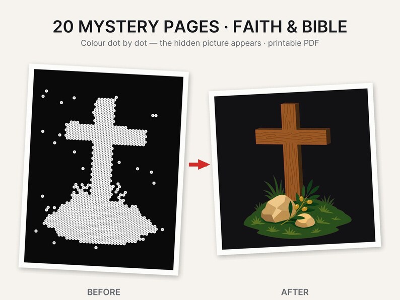 May include: A printable PDF titled 20 MYSTERY PAGES &bull; FAITH & BIBLE featuring a dot-to-dot activity. The before image shows a black background with white dots forming a cross shape, and the after image shows a brown wooden cross on green grass.