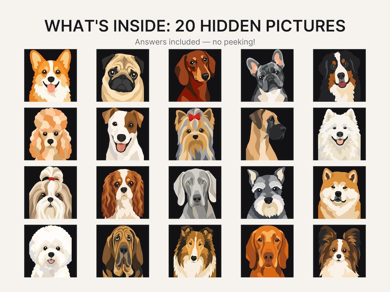 May include: A grid of 20 illustrated dog portraits on a light background with the text WHAT'S INSIDE: 20 HIDDEN PICTURES and Answers included &mdash; no peeking! Each square features a different dog breed in a variety of colors including brown, white, black, and tan.