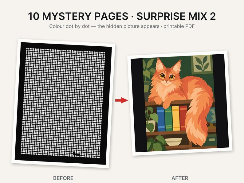 Puede incluir: Un conjunto de 10 p&aacute;ginas misteriosas titulado 10 MYSTERY PAGES SURPRISE MIX 2. La imagen antes muestra una cuadr&iacute;cula negra de puntos blancos. La imagen despu&eacute;s muestra una ilustraci&oacute;n colorida de un gato naranja esponjoso sobre una estanter&iacute;a.