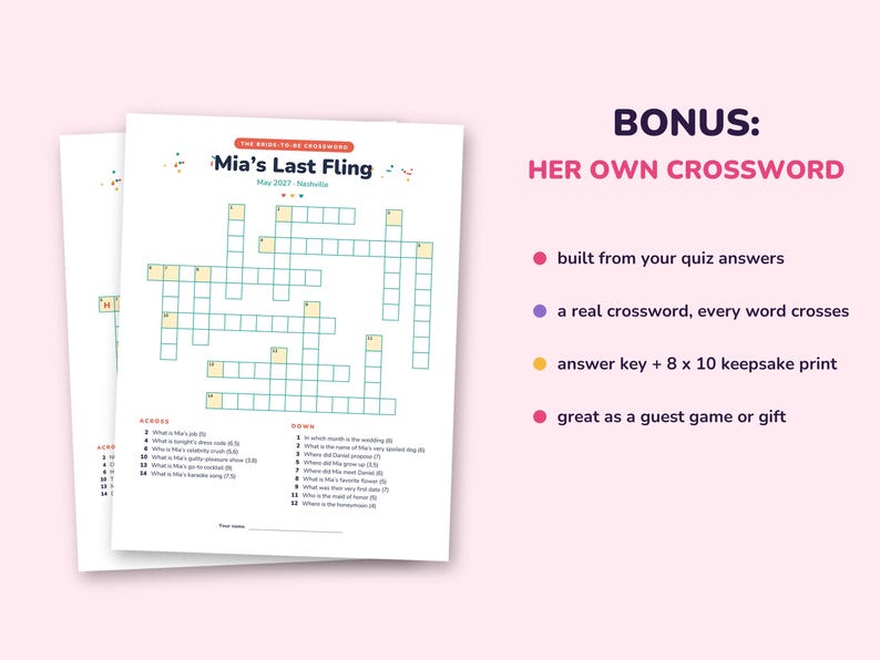 May include: A white paper crossword puzzle titled Mia's Last Fling with Across and Down clues, featuring a grid with numbered boxes. Text includes Bonus: Her Own Crossword, built from your quiz answers, a real crossword, every word crosses, answer key + 8 x 10 keepsake print, and great as a guest game or gift.