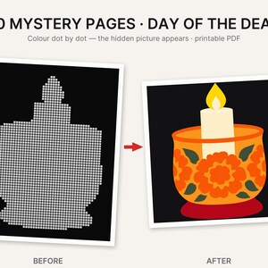 May include: A printable PDF titled 20 MYSTERY PAGES DAY OF THE DEAD featuring a dot-by-dot coloring activity. The before image shows a black grid with white squares forming a shape, and the after image shows a lit candle in an orange floral bowl.