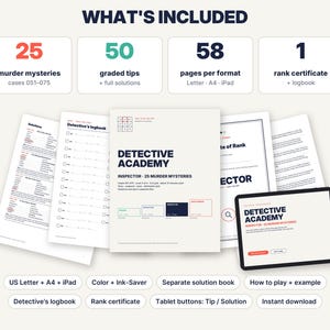 May include: A digital detective game kit titled Detective Academy, including 25 murder mystery cases, 50 graded tips, 58 pages per format, and 1 rank certificate. The set features printable documents in Letter, A4, and iPad formats with a logbook.