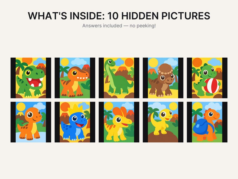 May include: A collection of ten colourful cartoon dinosaur illustrations arranged in two rows. The text at the top reads WHAT'S INSIDE: 10 HIDDEN PICTURES followed by Answers included &mdash; no peeking! Each square features a different dinosaur.