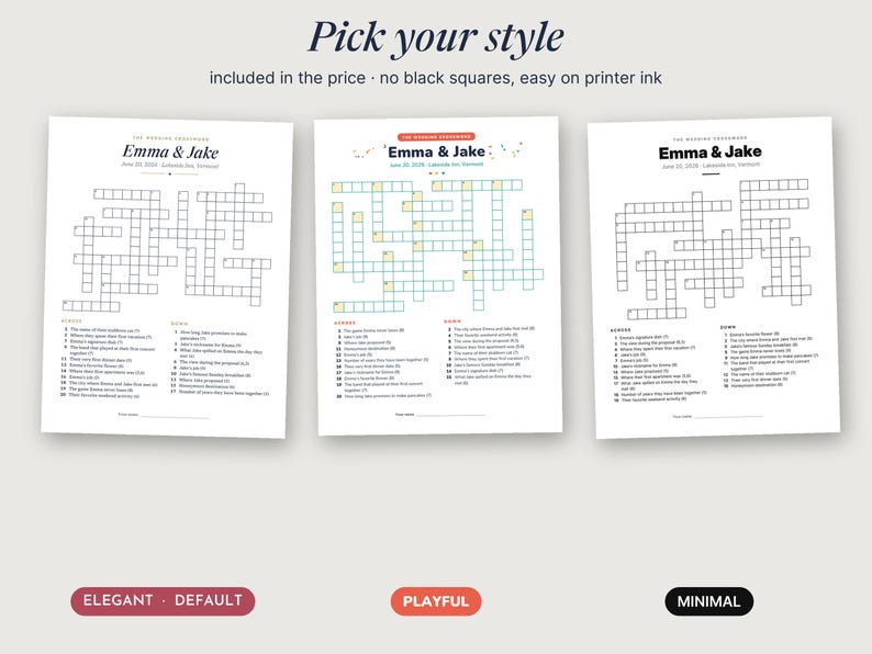 May include: Three printable wedding crossword puzzle templates titled Emma & Jake. The designs include Elegant, Playful, and Minimal styles, each featuring a grid, numbered clues, and a line for a name. The text reads Pick your style, included in the price, no black squares, easy on printer ink.