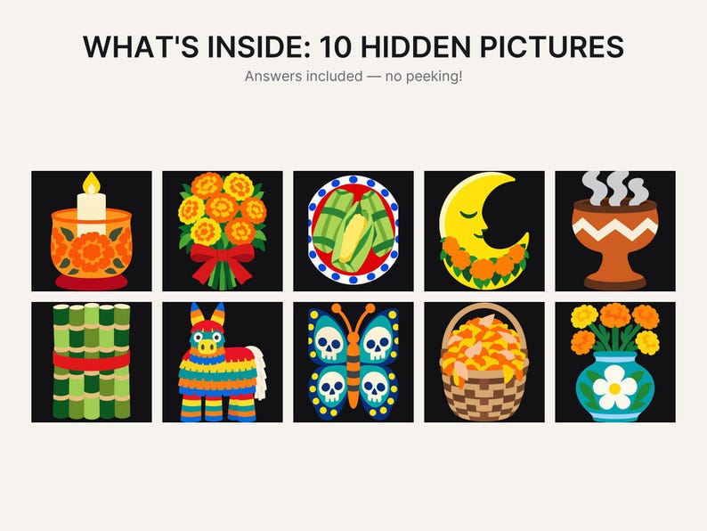 May include: A graphic titled WHAT'S INSIDE: 10 HIDDEN PICTURES with the text Answers included &mdash; no peeking! Below are ten square icons featuring a candle, marigold bouquet, tamales, crescent moon, incense burner, sugarcane, pi&ntilde;ata, butterfly, basket, and vase.