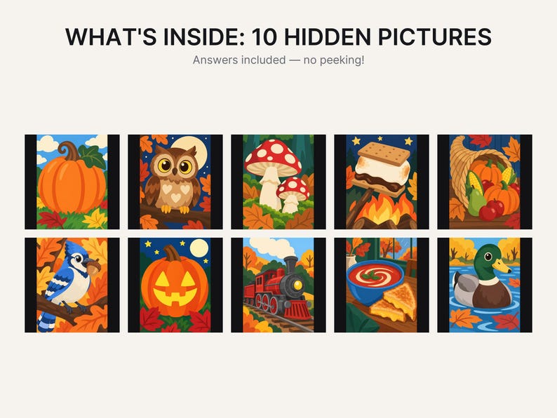 May include: A collection of ten colorful illustrations titled WHAT'S INSIDE: 10 HIDDEN PICTURES. The images feature autumn themes including a pumpkin, an owl, mushrooms, a s'more, a cornucopia, a blue jay, a jack-o'-lantern, a train, soup, and a duck.