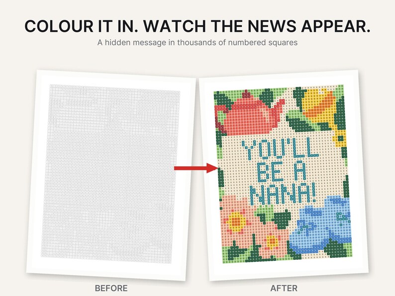 May include: A color-by-number activity sheet featuring a before and after view. The text reads COLOUR IT IN. WATCH THE NEWS APPEAR. A hidden message in thousands of numbered squares. The finished image displays YOU'LL BE A NANA! with a teapot, rattle, and flowers.