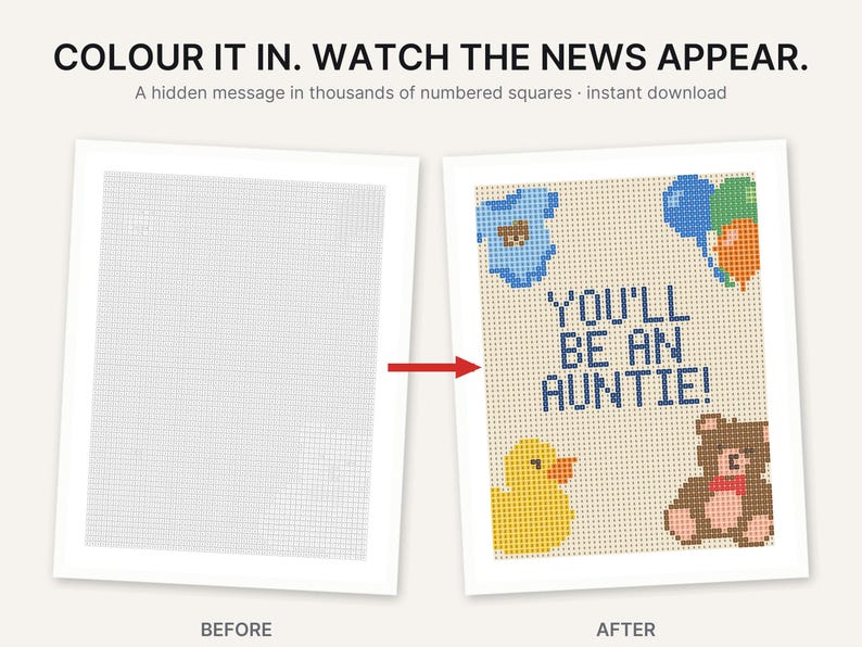 May include: A printable activity sheet featuring a grid of numbered squares. The text reads COLOUR IT IN. WATCH THE NEWS APPEAR. A hidden message in thousands of numbered squares. The completed version displays the text YOU'LL BE AN AUNTIE! with illustrations of a blue baby onesie, colorful balloons, a yellow duck, and a brown teddy bear.