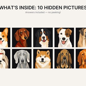 May include: A graphic print titled WHAT'S INSIDE: 10 HIDDEN PICTURES with the subtitle Answers included &mdash; no peeking! The image features ten individual square portraits of different dog breeds arranged in two rows against a black background.
