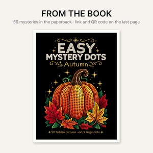 May include: A paperback book cover titled EASY MYSTERY DOTS Autumn featuring a dot-art style orange pumpkin surrounded by red, yellow, and green autumn leaves on a black background. The text includes 50 mysteries in the paperback and 50 hidden pictures.